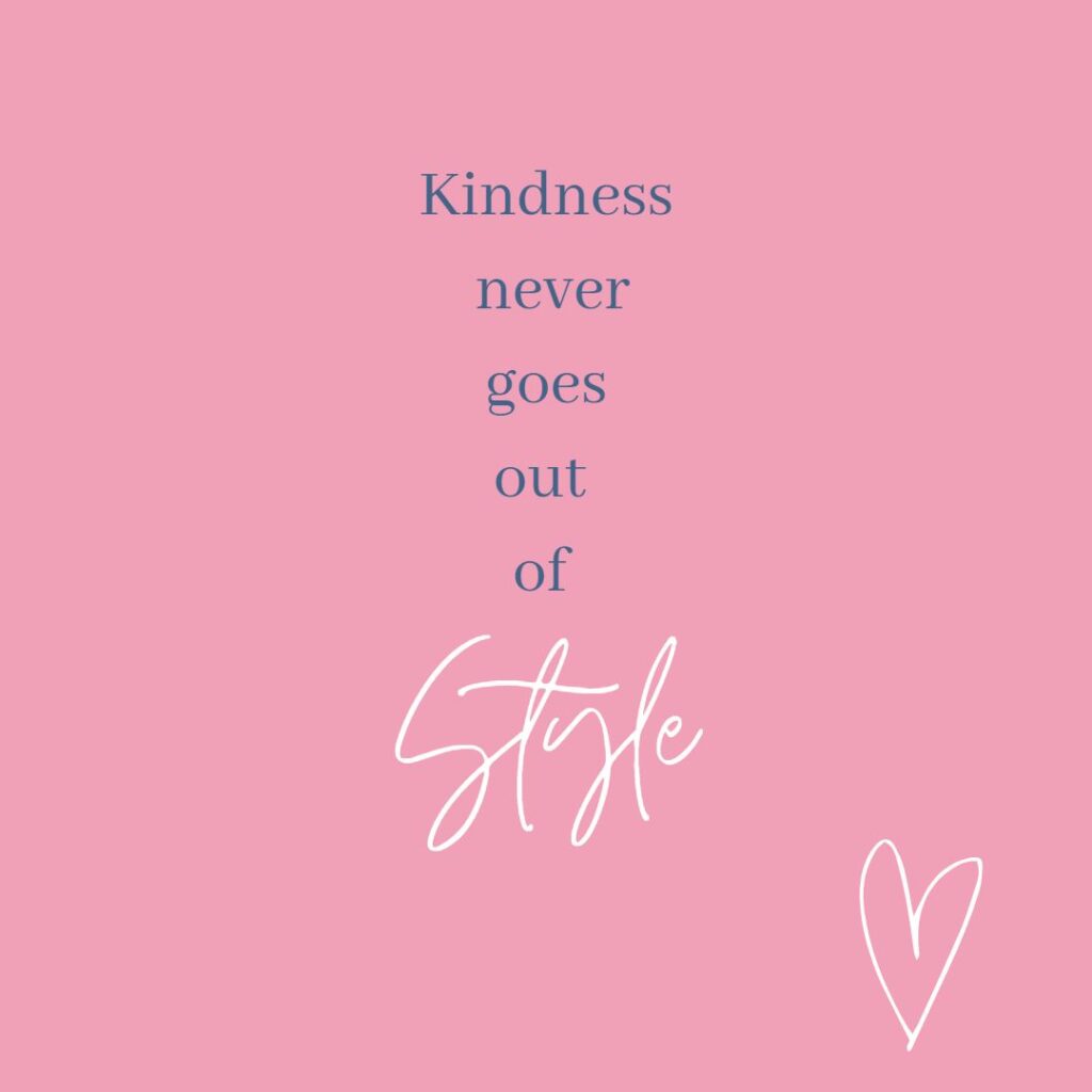 kindness never goes out of style
